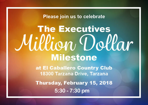 Please Join us to Celebrate The Executives Million Dollar Milestone